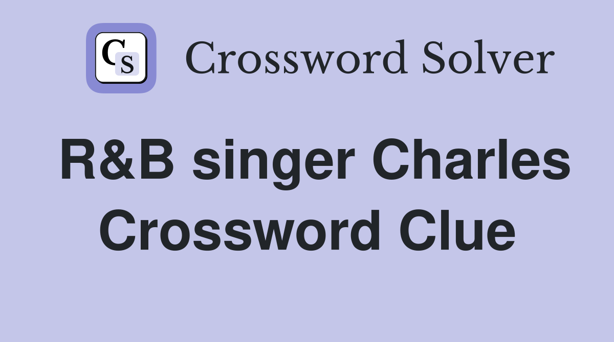 R&B singer Charles Crossword Clue