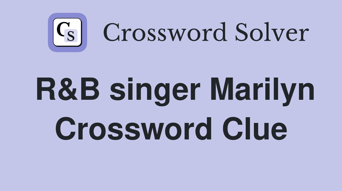 R&B singer Marilyn Crossword Clue