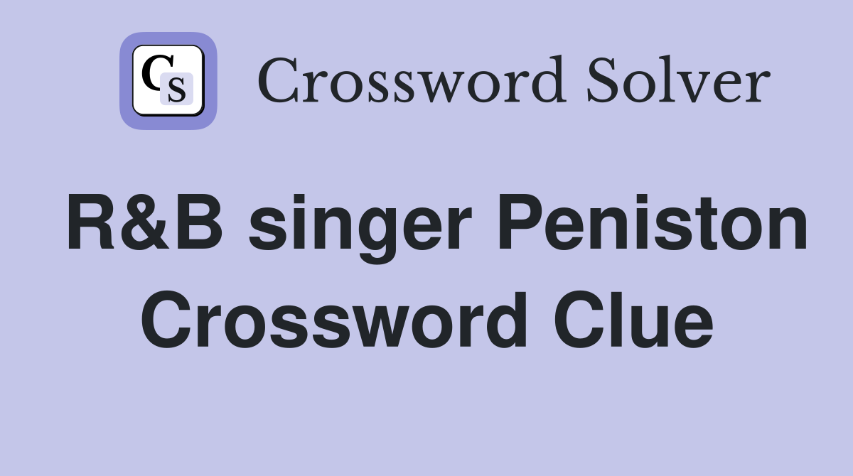 R&B singer Peniston Crossword Clue