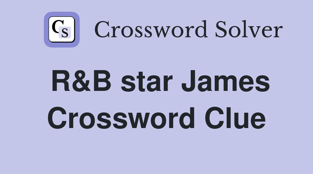 R&B star James Crossword Clue