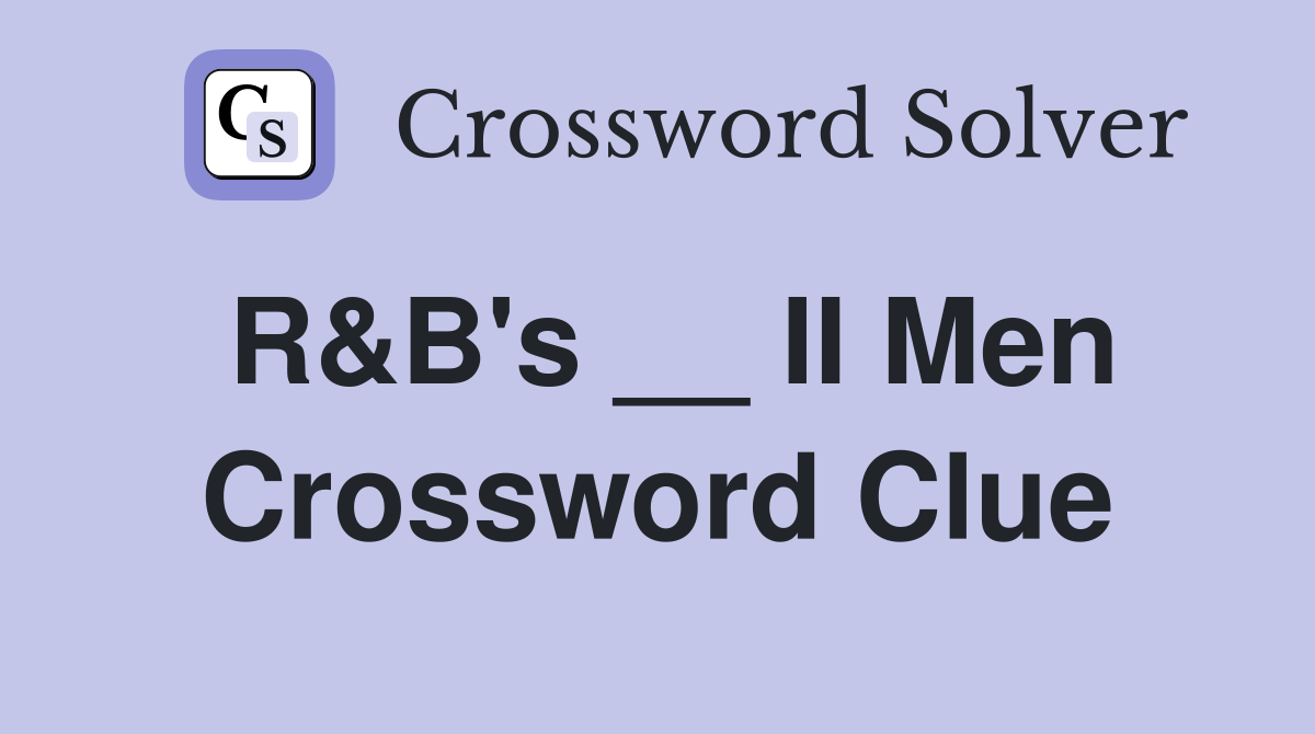 R&B's __ II Men Crossword Clue