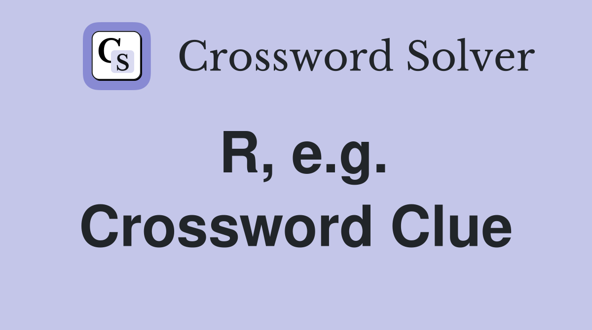 R, e.g. Crossword Clue