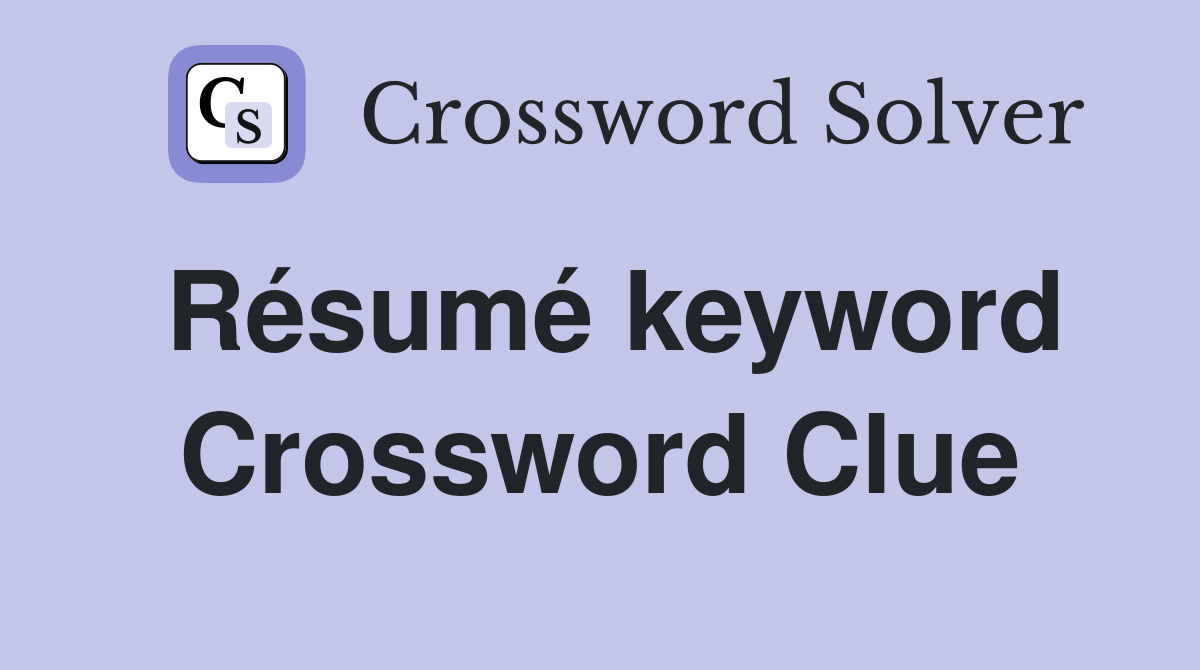 Résumé keyword Crossword Clue