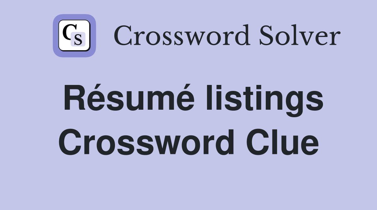 Résumé listings Crossword Clue