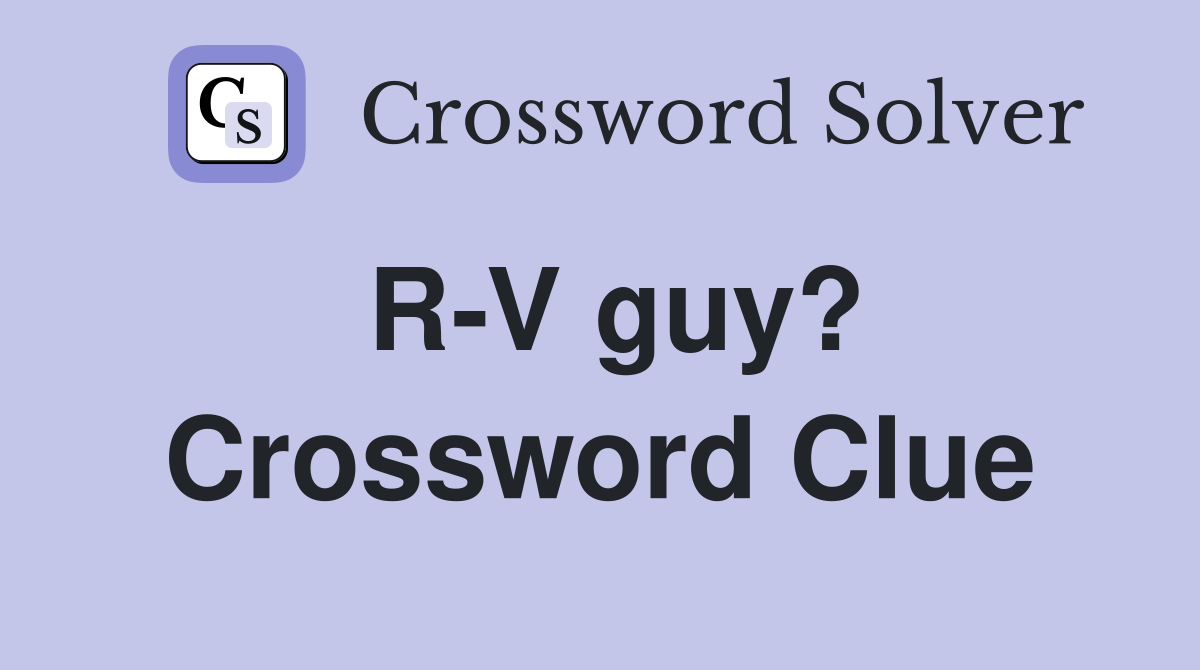 R-V guy? Crossword Clue