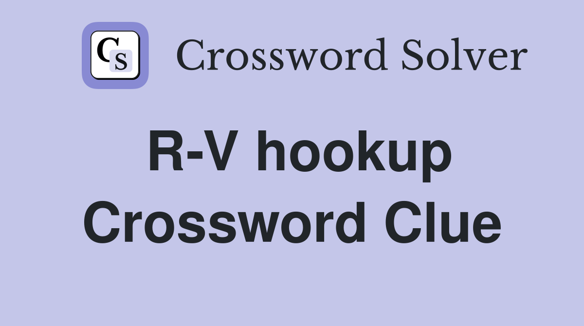 R-V hookup Crossword Clue