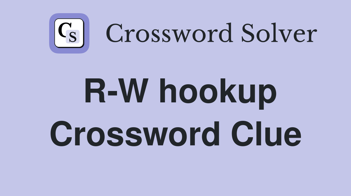 R-W hookup Crossword Clue