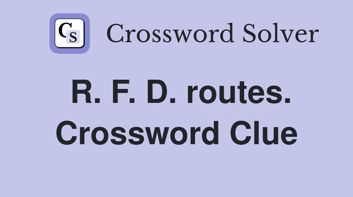 R. F. D. routes. Crossword Clue
