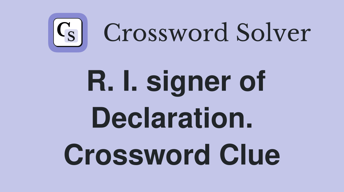 R. I. signer of Declaration. Crossword Clue