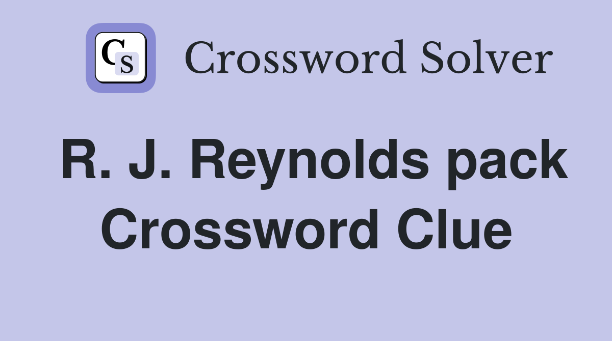 R. J. Reynolds pack Crossword Clue