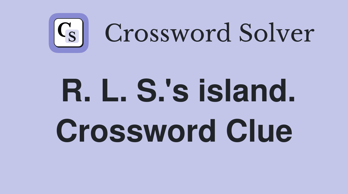 R. L. S.'s island. Crossword Clue