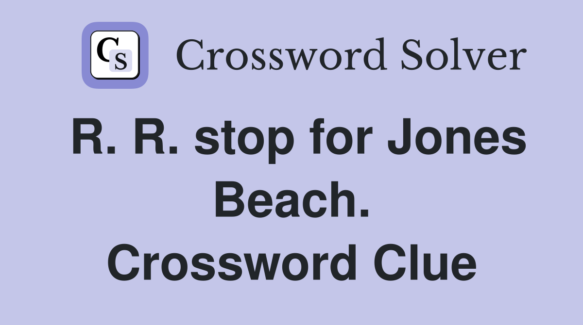 R. R. stop for Jones Beach. Crossword Clue