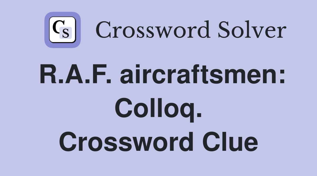 R.A.F. aircraftsmen: Colloq. Crossword Clue