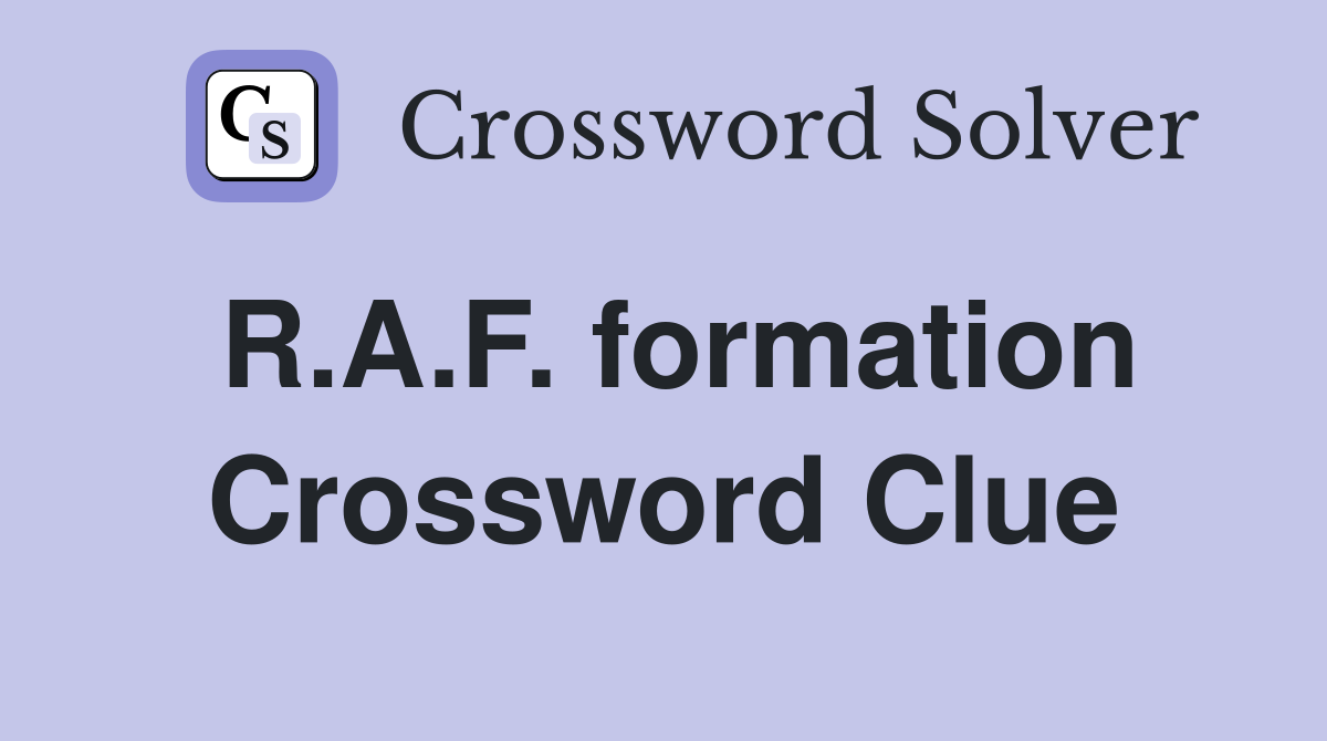 R.A.F. formation Crossword Clue