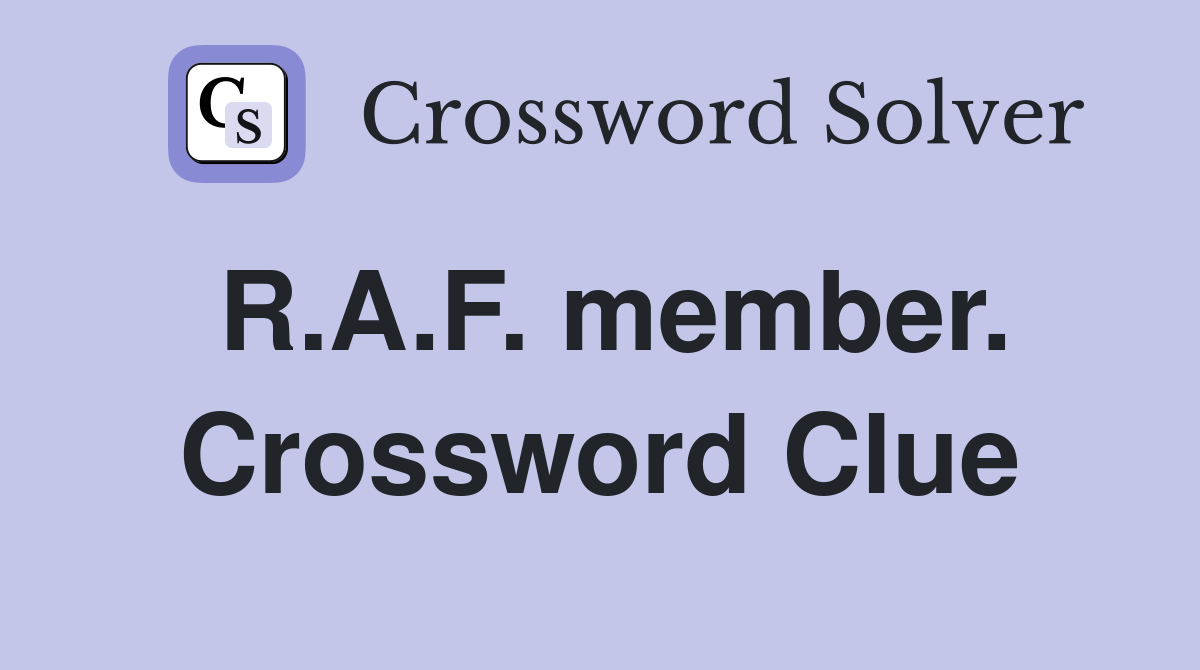 R.A.F. member. Crossword Clue