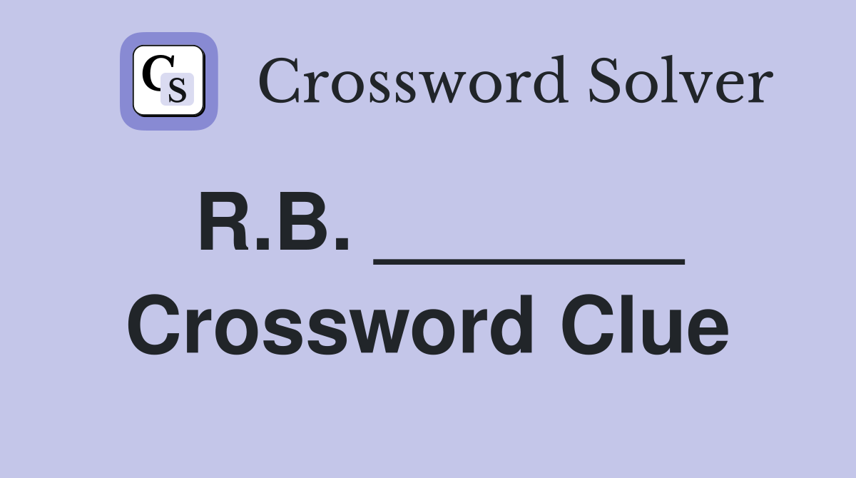 R.B. _______ Crossword Clue