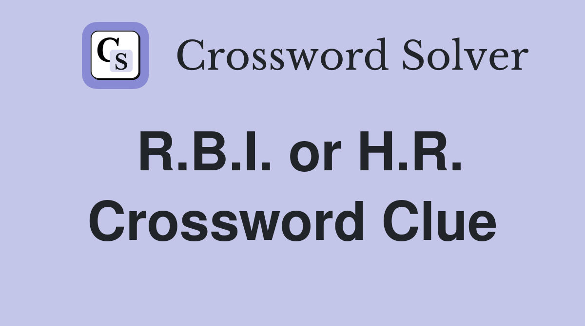 R.B.I. or H.R. Crossword Clue