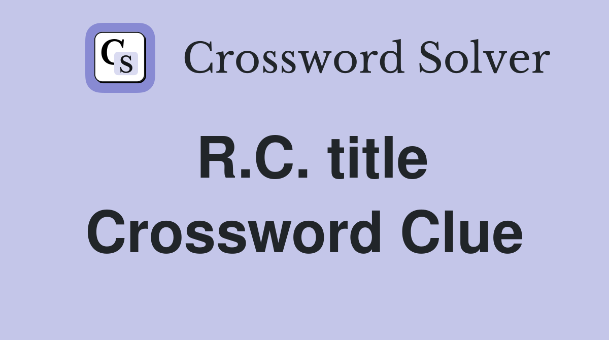 R.C. title Crossword Clue