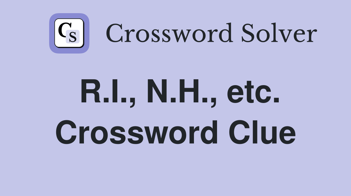 R.I., N.H., etc. Crossword Clue