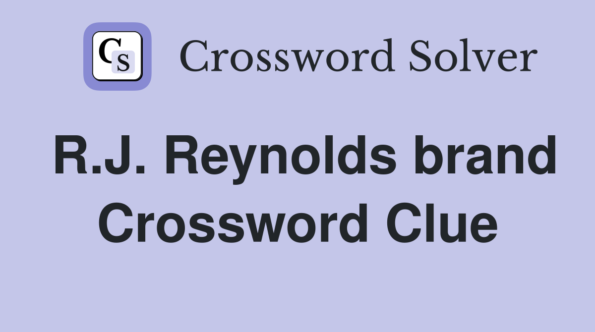 R.J. Reynolds brand Crossword Clue
