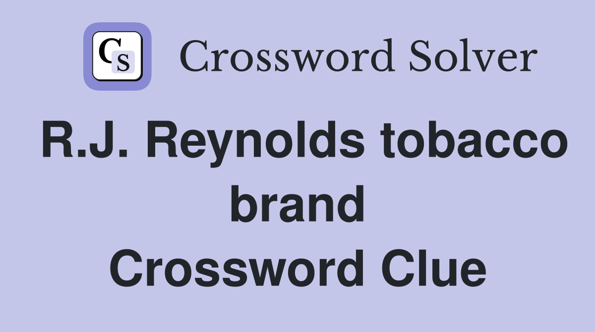 R.J. Reynolds tobacco brand Crossword Clue