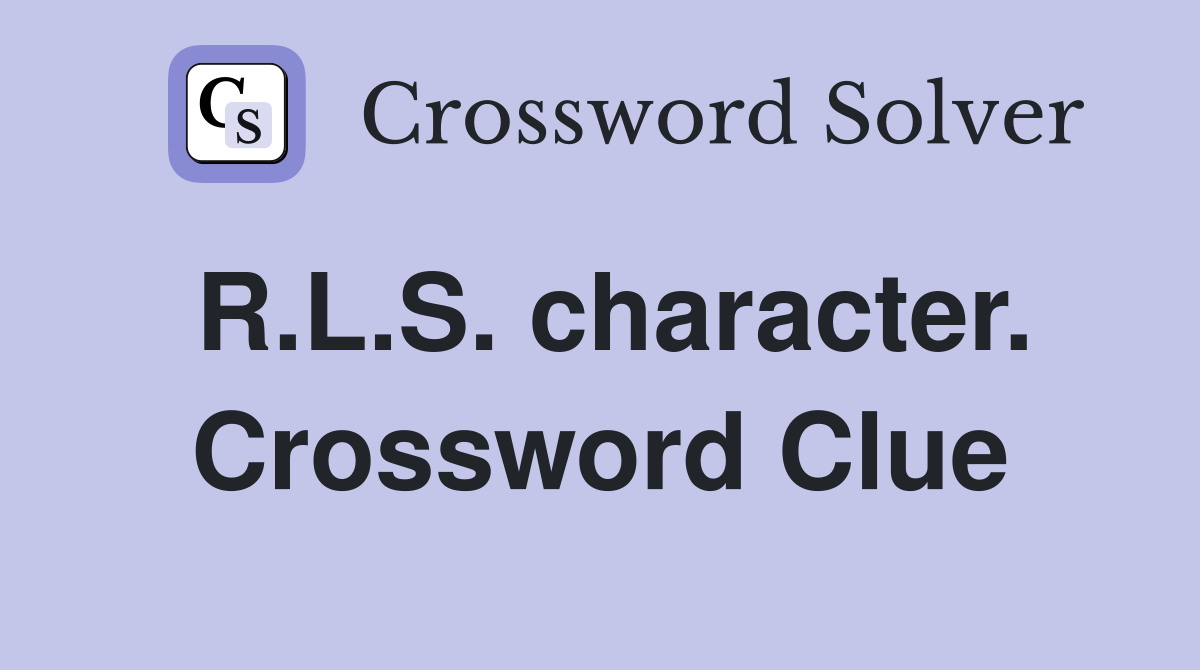 R.L.S. character. Crossword Clue