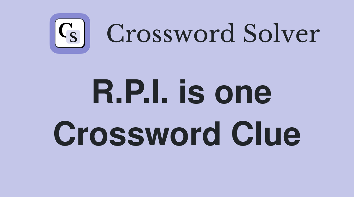 R.P.I. is one Crossword Clue