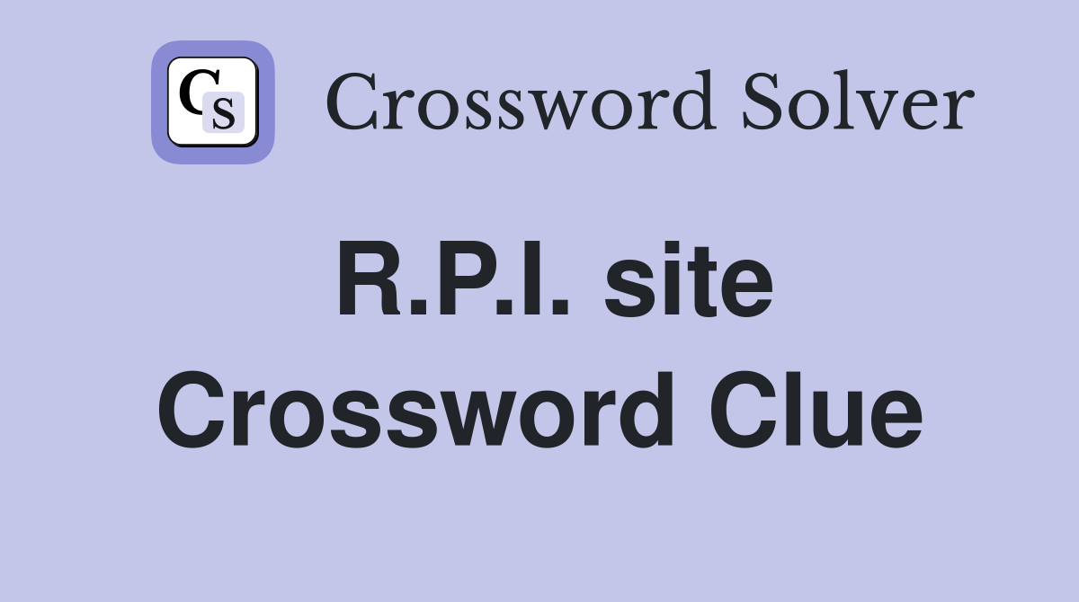 R.P.I. site Crossword Clue