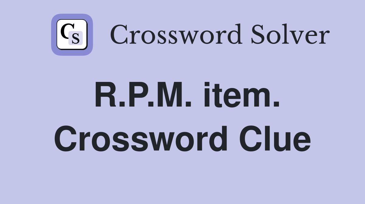 R.P.M. item. Crossword Clue