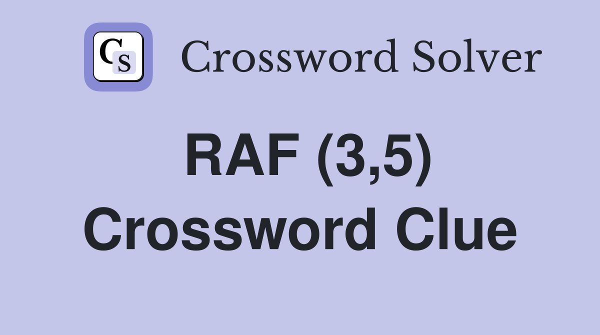 RAF (3,5) Crossword Clue