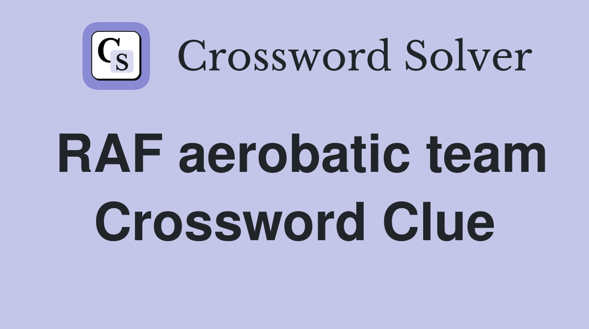 RAF aerobatic team Crossword Clue