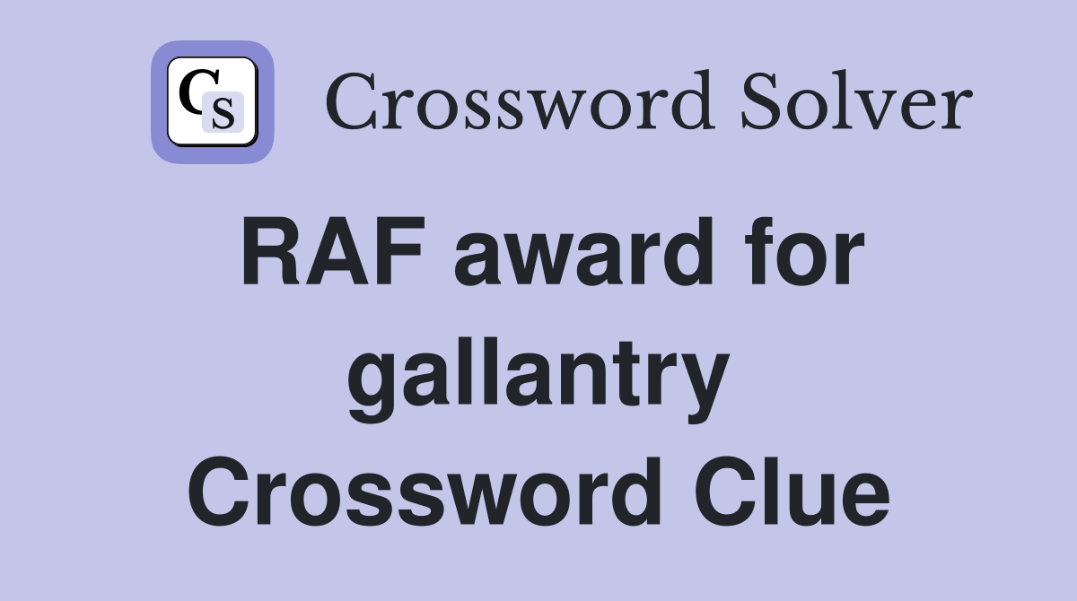 RAF award for gallantry Crossword Clue