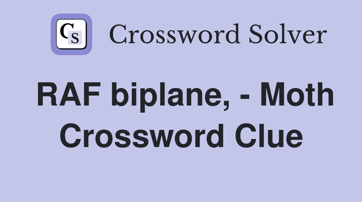 RAF biplane, - Moth Crossword Clue