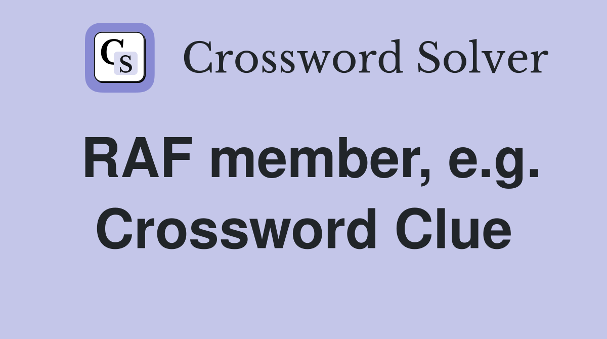 RAF member, e.g. Crossword Clue