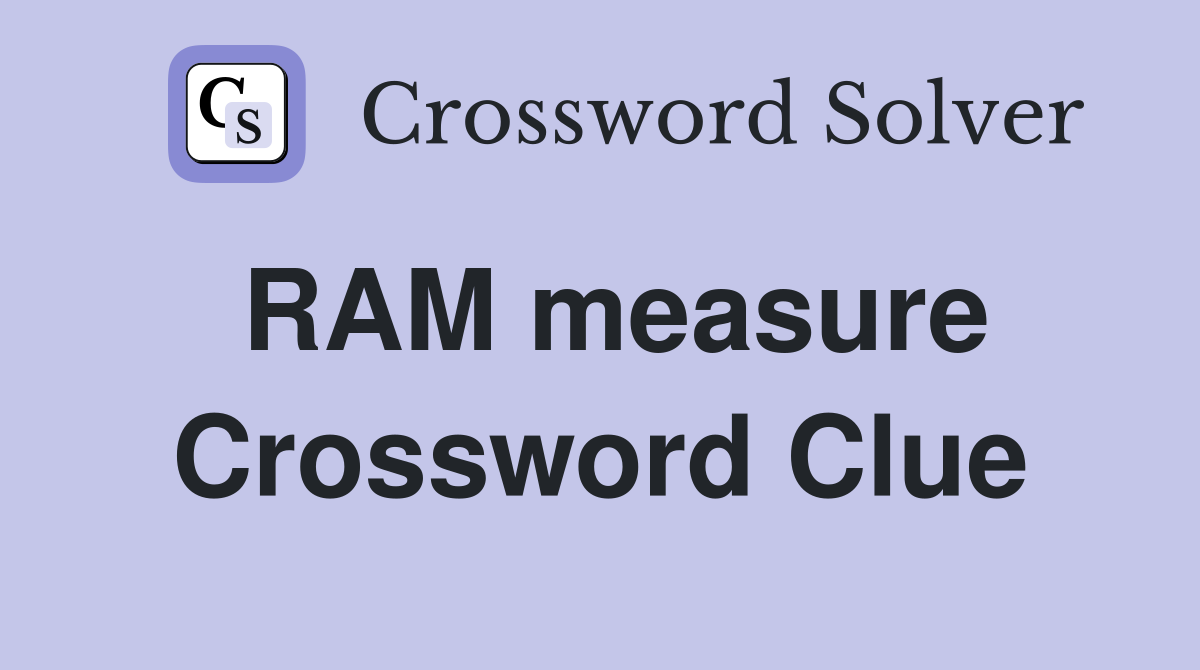 RAM measure Crossword Clue