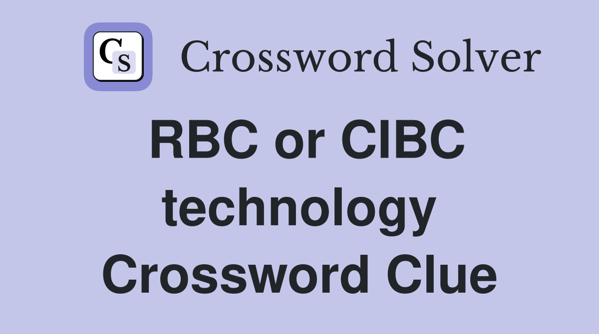 RBC or CIBC technology Crossword Clue