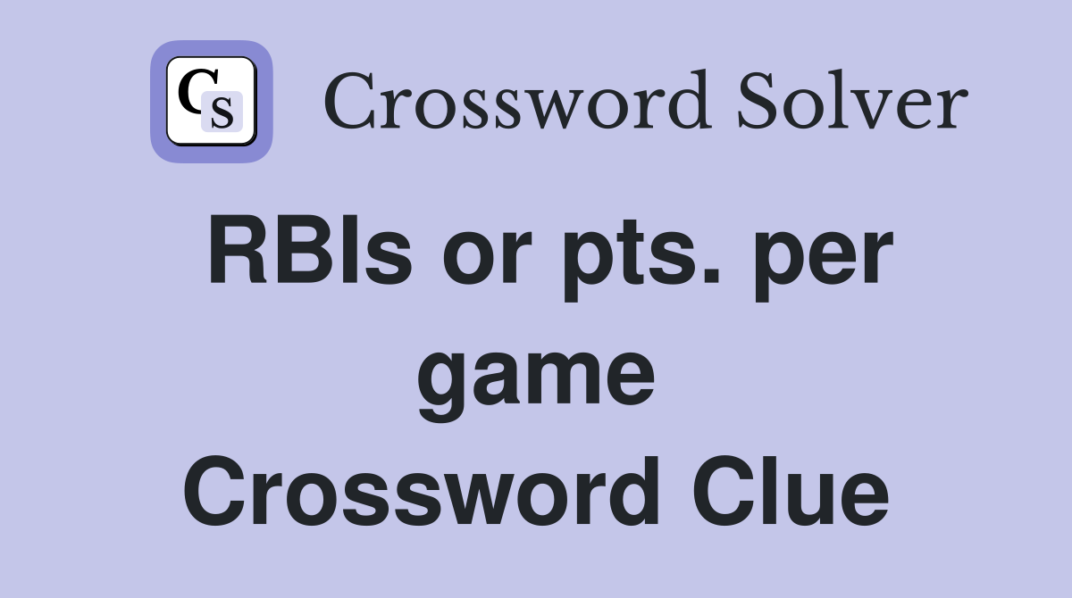 RBIs or pts. per game Crossword Clue