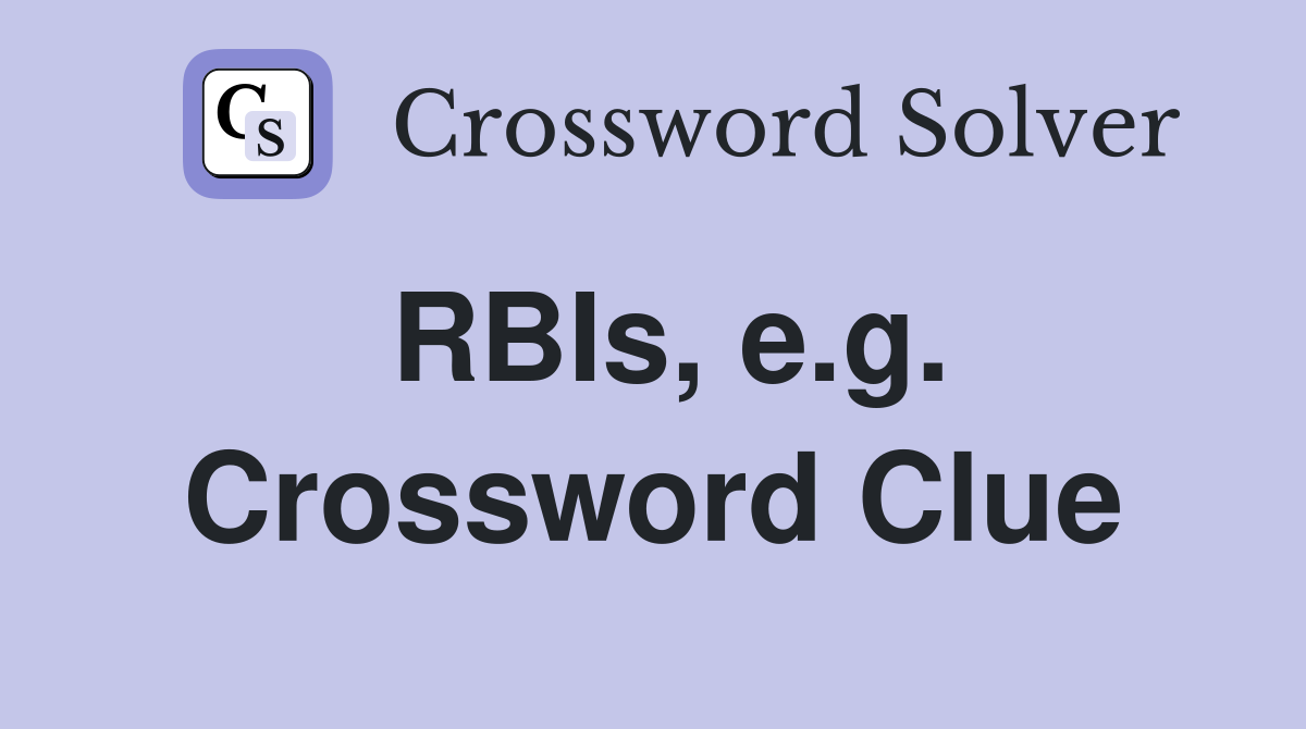 RBIs, e.g. Crossword Clue