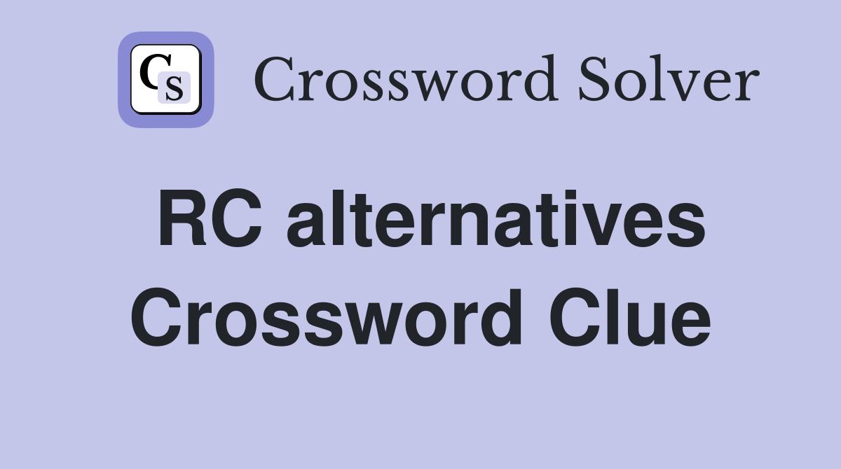 RC alternatives Crossword Clue