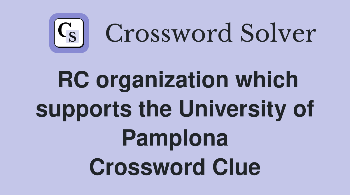 RC organization which supports the University of Pamplona Crossword Clue