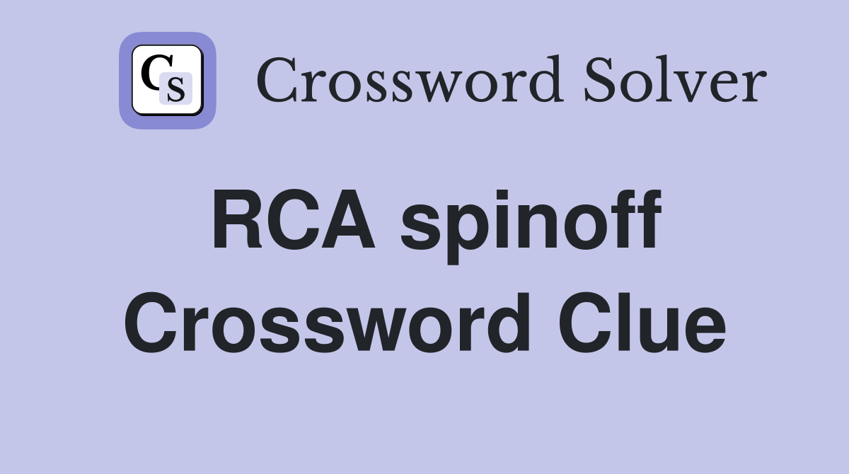 RCA spinoff Crossword Clue