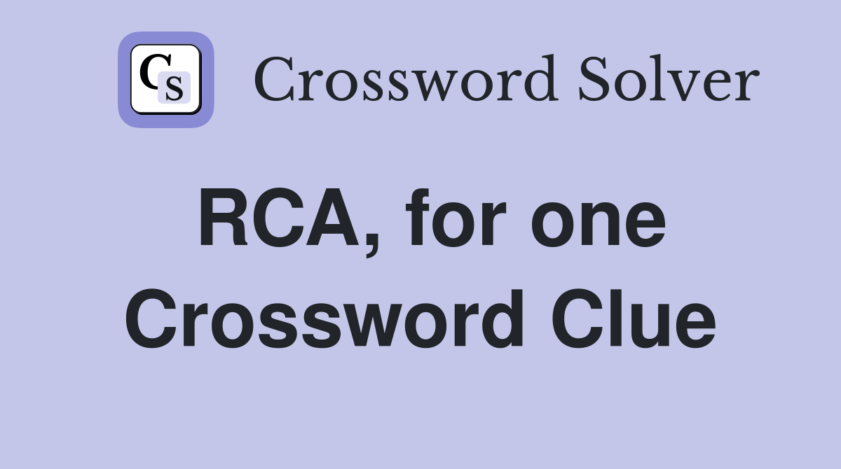 RCA, for one Crossword Clue