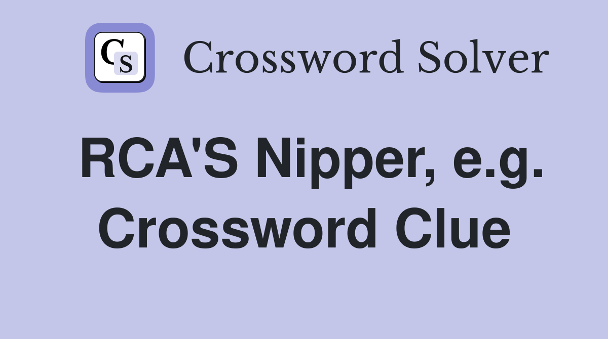 RCA'S Nipper, e.g. Crossword Clue