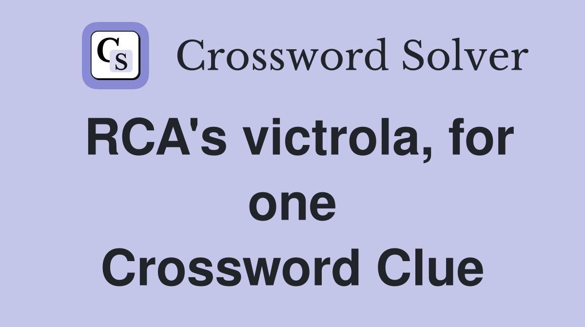 RCA's victrola, for one Crossword Clue