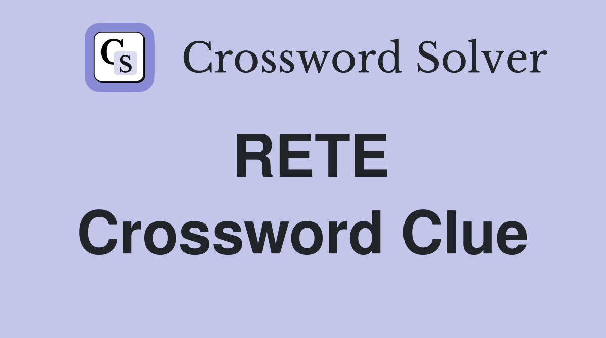 RETE Crossword Clue