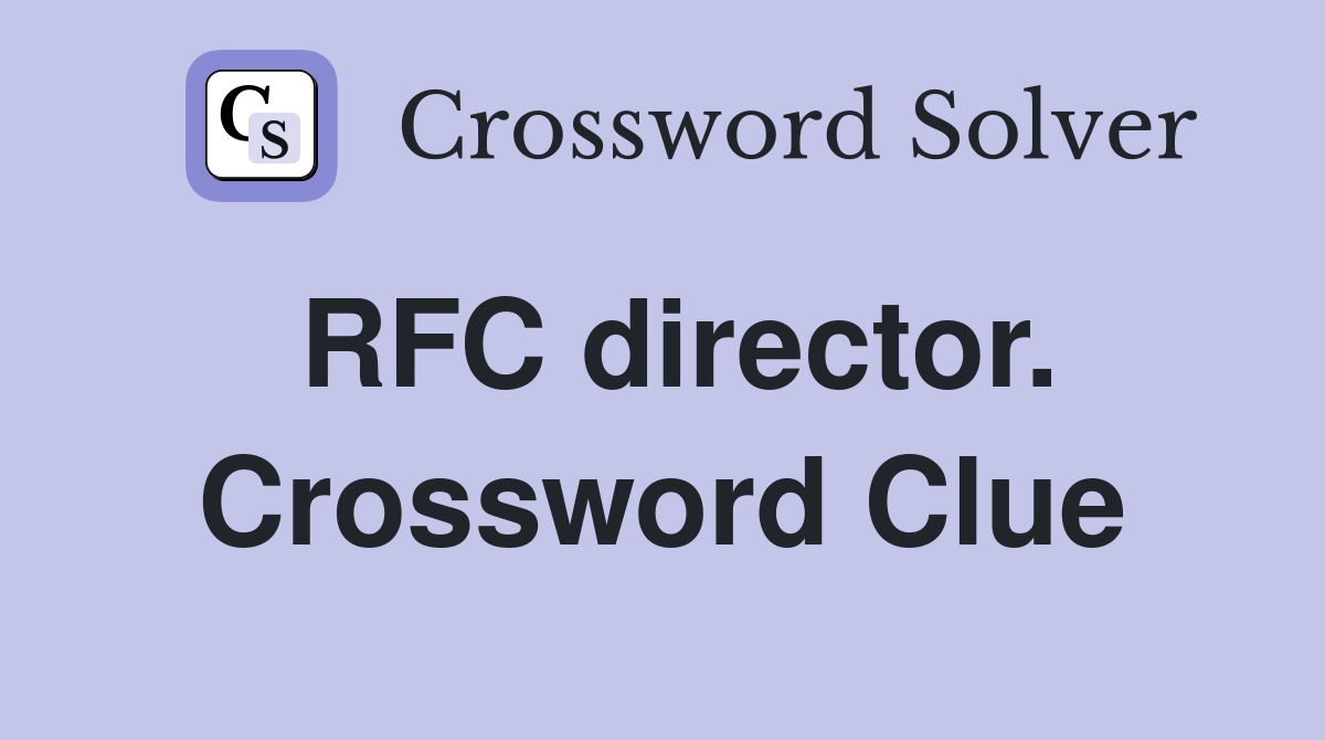 RFC director. Crossword Clue