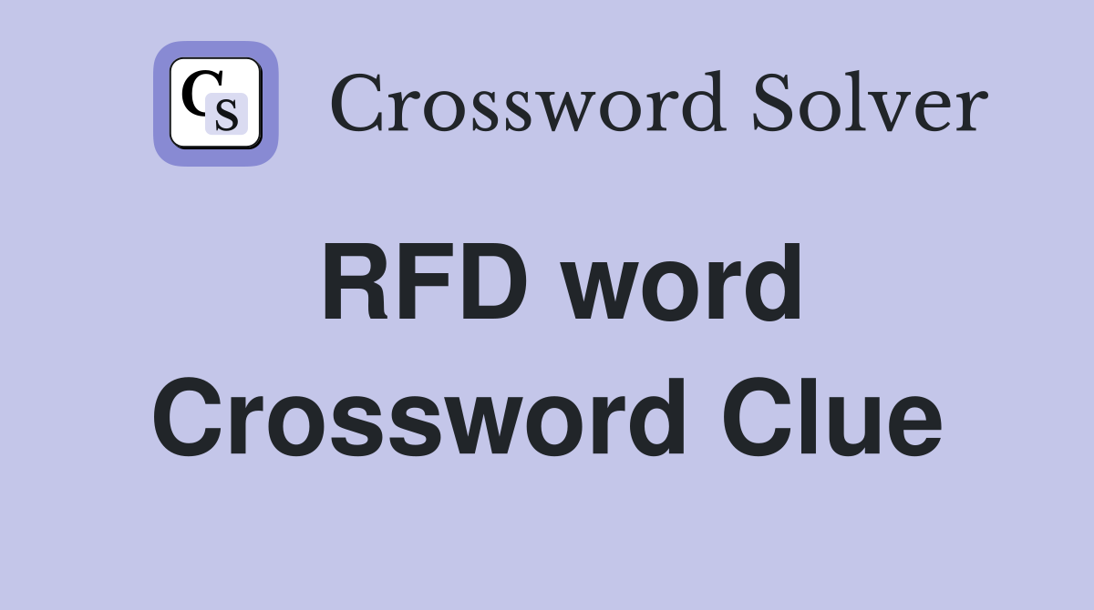 RFD word Crossword Clue