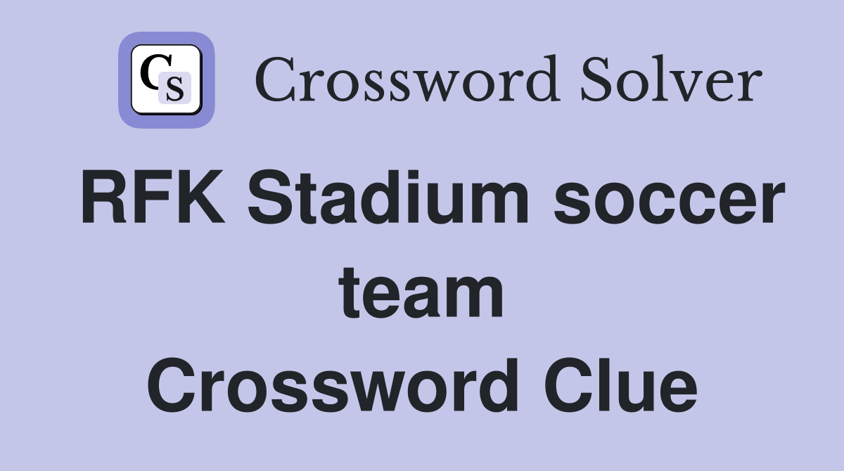RFK Stadium soccer team Crossword Clue