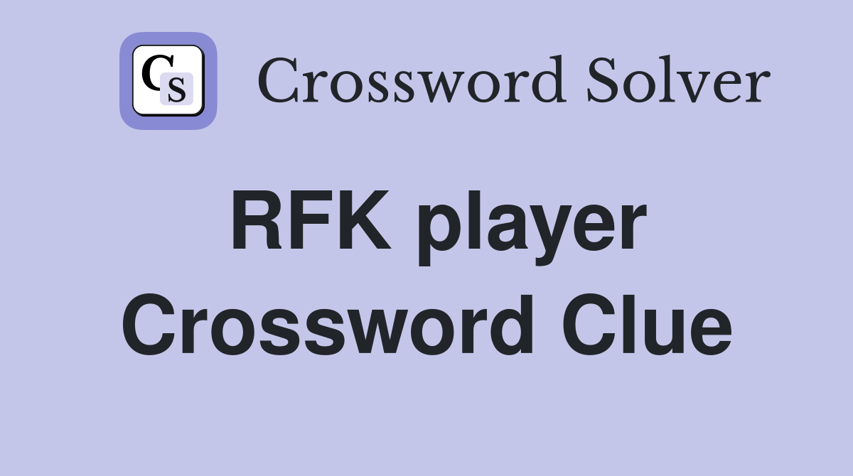 RFK player Crossword Clue