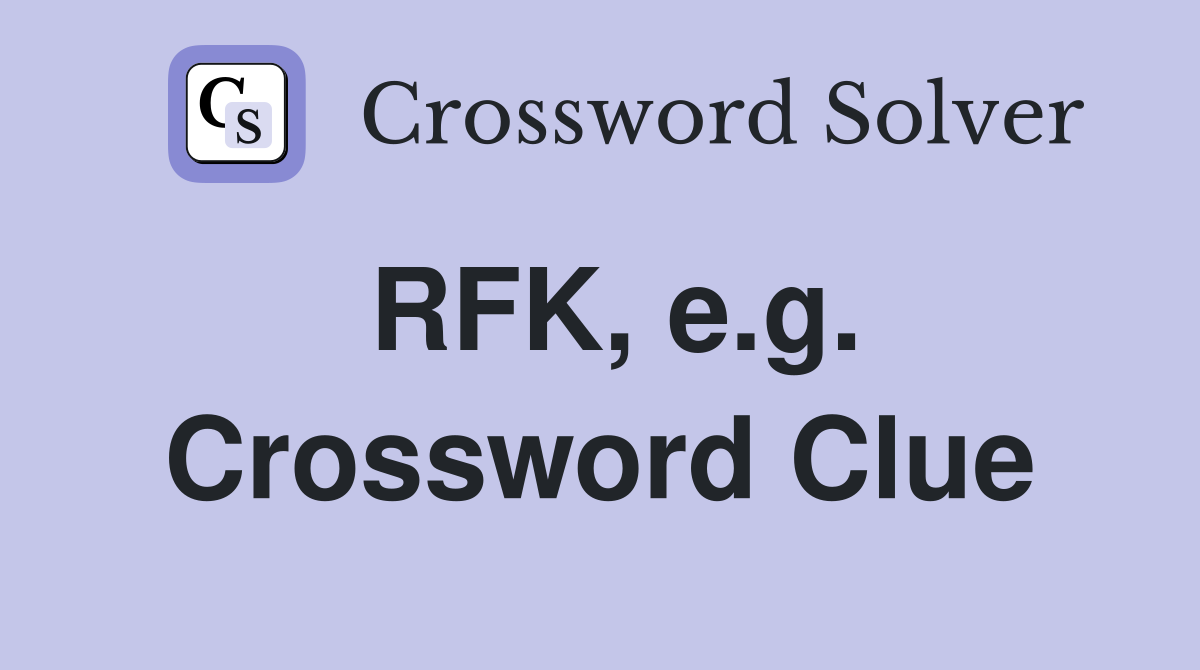 RFK, e.g. Crossword Clue